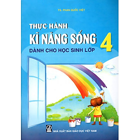 Thực Hành Kĩ Năng Sống Dành Cho Học Sinh Lớp 4 (2016)