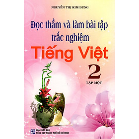 Download sách Đọc Thầm Và Làm Bài Tập Trắc Nghiệm Tiếng Việt Lớp 2 (Tập Một)