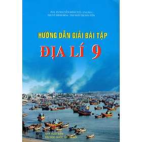 Hướng Dẫn Giải Bài Tập Địa Lí Lớp 9