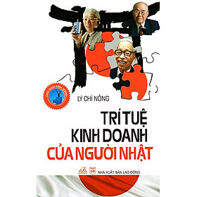 Trí Tuệ Kinh Doanh Của Người Nhật (Tái Bản 2015)
