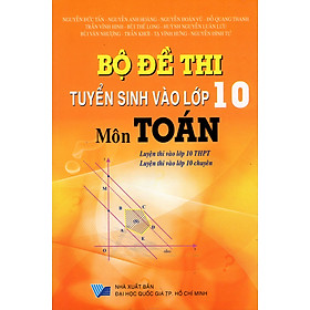 Nơi bán Bộ Đề Thi Tuyển Sinh Vào Lớp 10 Môn Toán - Giá Từ -1đ