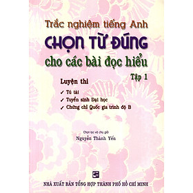 Trắc Nghiệm Tiếng Anh: Chọn Từ Đúng Cho Các Bài Đọc Hiểu (Tập 1)