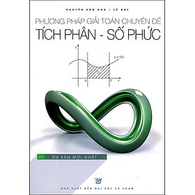 Phương Pháp Giải Toán Chuyên Đề Tích Phân - Số Phức