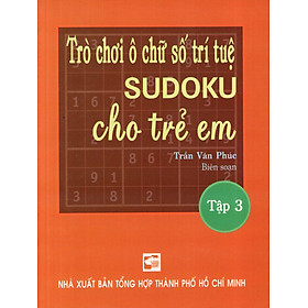 Trò Chơi Ô Chữ Trí Tuệ Sudoku Cho Trẻ Em (Tập 3)