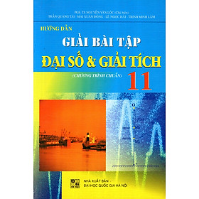 Download sách Hướng Dẫn Giải Bài Tập Đại Số & Giải Tích Lớp 11 (Chương Trình Chuẩn)