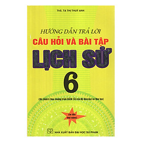 Hướng Dẫn Trả Lời Câu Hỏi Và Bài Tập Lịch Sử 6