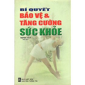 Bí Quyết Bảo Vệ & Tăng Cường Sức Khỏe