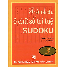 Trò Chơi Ô Chữ Số Trí Tuệ Sudoku (Tập 3)