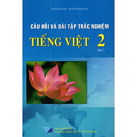 Download sách Câu Hỏi Và Bài Tập Trắc Nghiệm Tiếng Việt Lớp 2 (Tập 2)