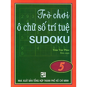 Trò Chơi Ô Chữ Số Trí Tuệ Sudoku (Tập 5)