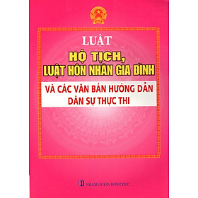 Luật Hộ Tịch, Luật Hôn Nhân Gia Đình Và Các Văn Bản Hướng Dẫn Dân Sự Thực Thi