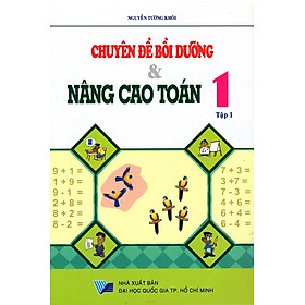 Download sách Chuyên Đề Bồi Dưỡng & Nâng Cao Toán Lớp 1 (Tập 1)