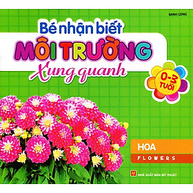 Bé Nhận Biết Môi Trường Xung Quanh - Hoa