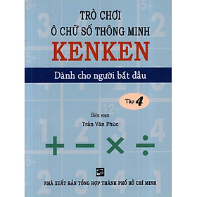 Nơi bán Trò Chơi Ô Chữ Số Thông Minh Kenken - Dành Cho Người Bắt Đầu (Tập 4) - Giá Từ -1đ