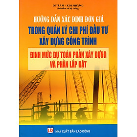 Hình ảnh Hướng Dẫn Xác Định Đơn Giá Trong Quản Lý Chi Phí Đầu Tư Xây Dựng Công Trình Định Mức Dự Toán Phần Xây Dựng Và Phần Lắp Đặt