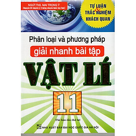 Download sách Phân Loại Và Phương Pháp Giải Nhanh Bài Tập Lí 11