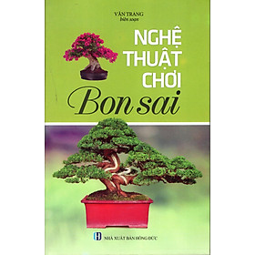 Download sách Nghệ Thuật Chơi Bonsai (2016)