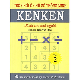 Trò Chơi Ô Chữ Số Thông Minh Kenken - Dành Cho Mọi Người (Tập 2)