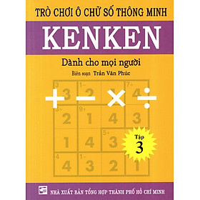 Trò Chơi Ô Chữ Số Thông Minh Kenken - Dành Cho Mọi Người (Tập 3)