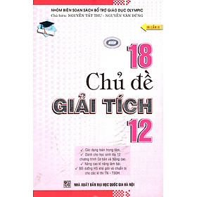 Nơi bán 18 Chủ Đề Giải Tích Lớp 12 - Giá Từ -1đ