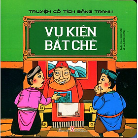 Truyện Cổ Tích Bằng Tranh - Vụ Kiện Bát Chè