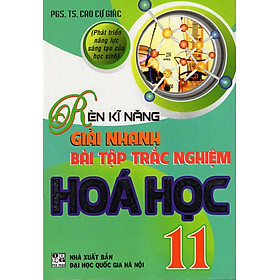 Nơi bán Rèn Kĩ Năng Giải Nhanh Bài Tập Trắc Nghiệm Hoá Học 11 - Giá Từ -1đ