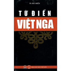 Nơi bán Từ Điển Việt - Nga (Tái Bản 2015) - Giá Từ -1đ