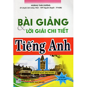 Download sách Bài Giảng & Lời Giải Chi Tiết Anh 11