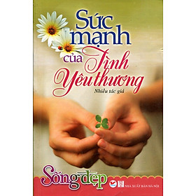 Download sách Sức Mạnh Của Tình Yêu Thương