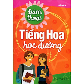 Đàm Thoại Tiếng Hoa Học Đường