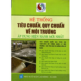 Download sách Hệ Thống Tiêu Chuẩn, Quy Chuẩn Về Môi Trường Áp Dụng Hiện Hành Mới Nhất