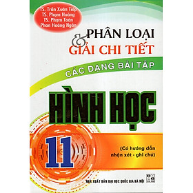 Download sách Phân Loại & Giải Chi Tiết Các Dạng Bài Tập Hình Học 11