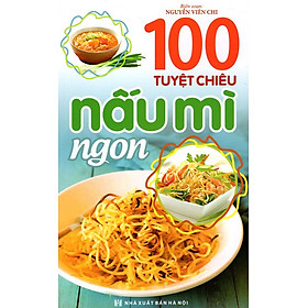 Download sách 100 Tuyệt Chiêu Nấu Mì Ngon