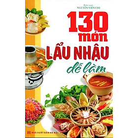 130 Món Lẩu, Nhậu Dễ Làm