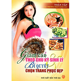 Giảm Cân Theo Chu Kỳ Sinh Lý & Bí Quyết Chọn Trang Phục Đẹp