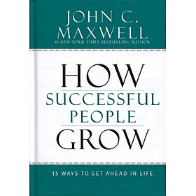 How Successful People Grow: 15 Ways To Get Ahead In Life (Hardcover)