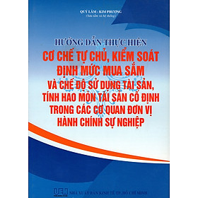 Hướng Dẫn Thực Hiện Cơ Chế Tự Chủ, Kiểm Soát Định Mức Mua Sắm Và Chế Độ Sử Dụng Tài Sản, Tính Hao Mòn Tài Sản Cố Định Trong Các Cơ Quan Đơn Vị Hành Chính Sự Nghiệp