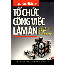 Tổ Chức Công Việc Làm Ăn - Kim Chỉ Nam Của Nhà Doanh Nghiệp