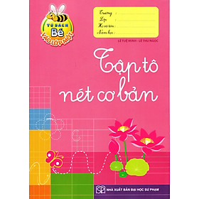 Download sách Bé Vào Lớp Một - Tập Tô Nét Cơ Bản