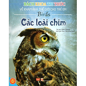 Nơi bán Bách Khoa Tri Thức Về Khám Phá Thế Giới Cho Trẻ Em - Các Loài Chim - Giá Từ -1đ