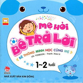 Mẹ Hỏi Bé Trả Lời (Từ 1 - 2 Tuổi)