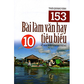 153 Bài Làm Văn Hay Tiêu Biểu Lớp 10