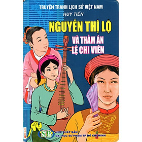 Download sách Truyện Tranh Lịch Sử Việt Nam - Nguyễn Thị Lộ Và Thảm Án Lệ Chi Viên