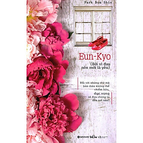 Eun-Kyo, Bởi Vì Đau Nên Mới Là Yêu