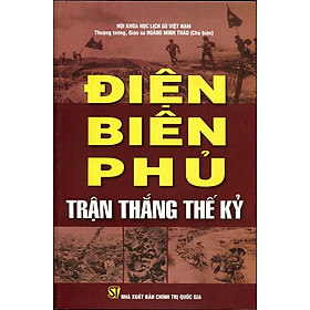 Điện Biên Phủ Trận Thắng Thế Kỷ