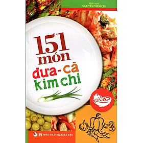 Ảnh bìa 151 Món Dưa - Cà Kim Chi