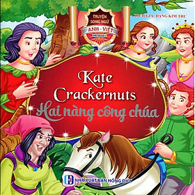 Nơi bán Kate - Crackrnuts, Hai Nàng Công Chúa (Song Ngữ Anh - Việt) - Giá Từ -1đ