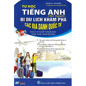 Nơi bán Tự Học Tiếng Anh Cho Người Đi Du Lịch Khám Phá Các Địa Danh Quốc Tế (Kèm CD) - Giá Từ -1đ