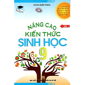 Download sách Nâng Cao Kiến Thức Sinh Học Lớp 9 (Tái Bản 2015)