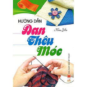 Download sách Hướng Dẫn Đan - Thêu - Móc